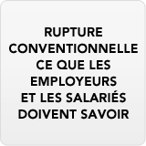 Rupture conventionnelle ce que les employeurs et salari�s doivent savoir